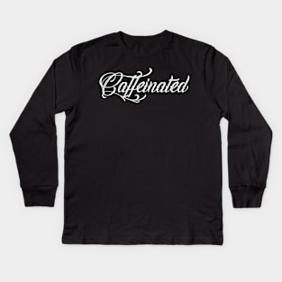 Caffeinated Kids Long Sleeve T-Shirt